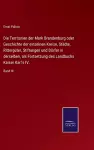 Die Territorien der Mark Brandenburg oder Geschichte der einzelnen Kreise, Städte, Rittergüter, Stiftungen und Dörfer in derselben, als Fortsetzung des Landbuchs Kaiser Karl's IV. cover