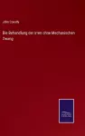Die Behandlung der Irren ohne Mechanischen Zwang cover