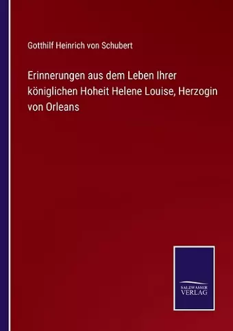 Erinnerungen aus dem Leben Ihrer königlichen Hoheit Helene Louise, Herzogin von Orleans cover