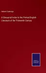 A Glossarial Index to the Printed English Literature of the Thirteenth Century cover