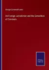 On Foreign Jurisdiction and the Extradition of Criminals cover