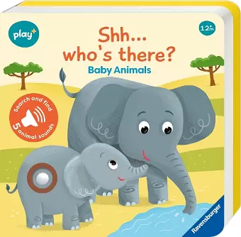 Ravensburger Play+ Infant & Toddler - Shhh…Who's there? Baby Animals My First Seek and Find Sound Book cover