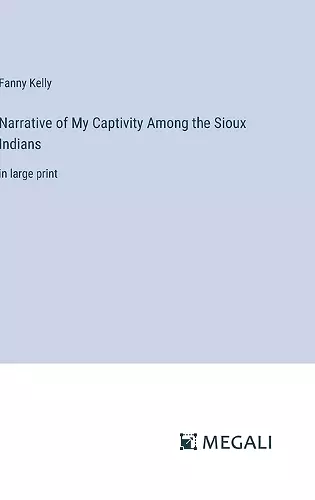 Narrative of My Captivity Among the Sioux Indians cover