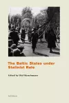 The Baltic States under Stalinist Rule cover