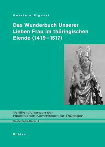 Das Wunderbuch Unserer Lieben Frau im thüringischen Elende (1419-1517) cover