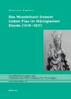 Das Wunderbuch Unserer Lieben Frau im thüringischen Elende (1419-1517) cover