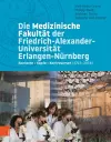 Die Medizinische Fakultät der Friedrich-Alexander-Universität Erlangen-Nürnberg cover