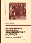 Diplomatische Strategien der Reichsstadt Augsburg cover