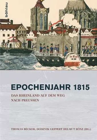 Das Rheinland auf dem Weg nach Preußen 18151822 cover