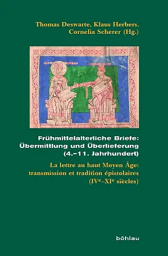 Frühmittelalterliche Briefe: Übermittlung und Überlieferung (4.–11. Jahrhundert) cover