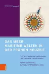 Das Meer. Maritime Welten in der Frühen Neuzeit cover