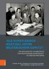 „Als künstlerisch wertvoll unter militärischem Schutz!“ Ein archivisches Sachinventar zum militärischen Kunstschutz im Zweiten Weltkrieg cover
