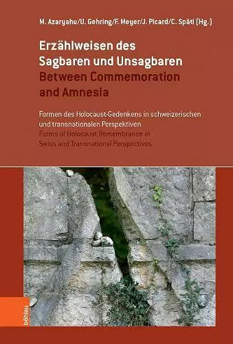 Erzählweisen des Sagbaren und Unsagbaren / Between Commemoration and Amnesia cover