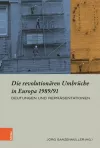 Die revolutionaren Umbruche in Europa 1989/91 cover