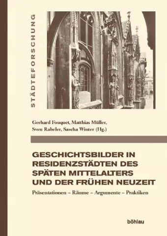 Geschichtsbilder in Residenzstadten des spaten Mittelalters und der fruhen Neuzeit cover