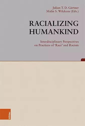 Racializing Humankind: Interdisciplinary Perspectives on Practices of 'Race' and Racism cover