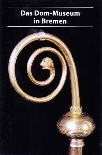 Das Dom-Museum in Bremen cover