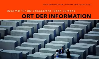 Denkmal für die ermordeten Juden Europas: Ort der Information cover