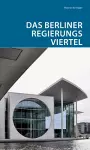 Das Berliner Regierungsviertel cover