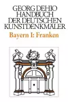 Dehio - Handbuch der deutschen Kunstdenkmäler / Bayern Bd. 1 Franken cover