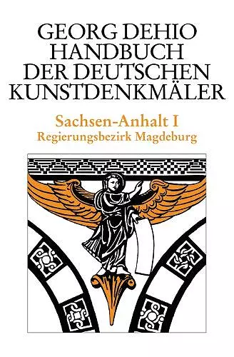 Dehio - Handbuch der deutschen Kunstdenkmäler / Sachsen-Anhalt Bd. 1 cover