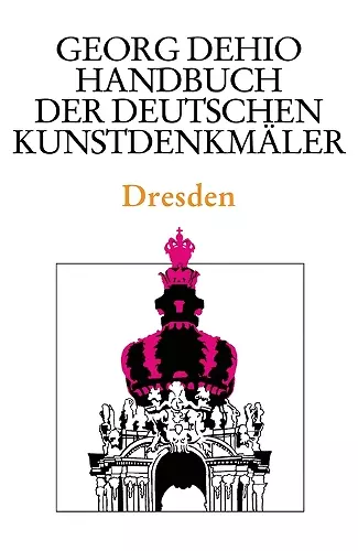 Dehio - Handbuch der deutschen Kunstdenkmäler / Dresden cover