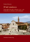 Il bel cimitero. Santa Maria Novella in Florenz 1279–1348 cover
