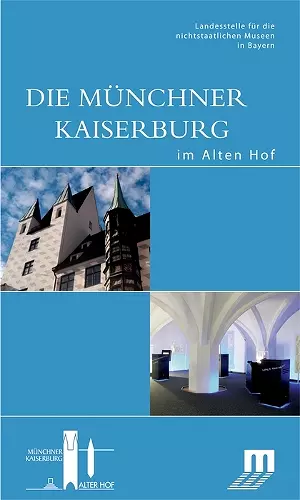 Die Münchner Kaiserburg im Alten Hof cover