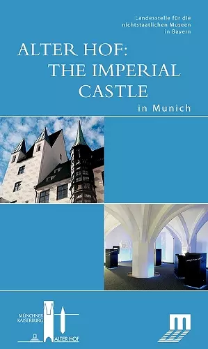 Alter Hof: The Imperial Castle in Munich cover