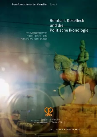 Reinhart Koselleck und die Politische Ikonologie cover