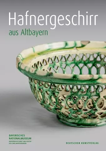 Hafnergeschirr Aus Altbayern cover