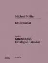 Michael Müller. Ernstes Spiel. Catalogue Raisonné cover