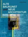 Alte Baukunst Und Neue Architektur cover