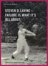 Steven D. Lavine. Failure is What It's All About cover