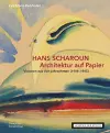 HANS SCHAROUN. Architektur auf Papier cover