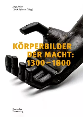 Körperbilder der Macht in Europa: 1300–1800 cover