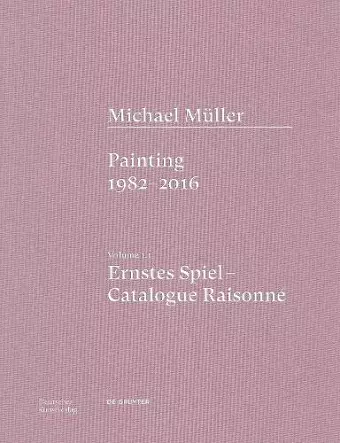 Michael Müller. Ernstes Spiel. Catalogue Raisonné cover