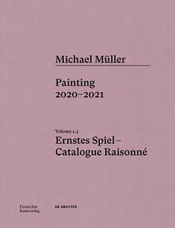 Michael Müller. Ernstes Spiel. Catalogue Raisonné cover