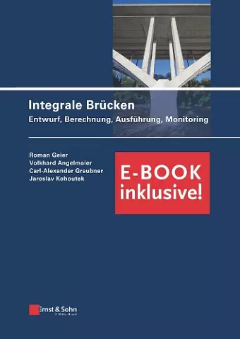 Integrale Brücken: Entwurf, Berechnung, Ausführung, Monitoring (E-Book inclusive!) cover