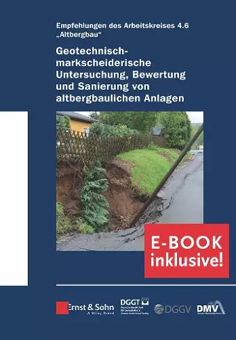 Geotechnisch-markscheiderische Untersuchung, Bewertung und Sanierung von altbergbaulichen Anlagen ?Empfehlungen des Arbeitskreises Altbergbau cover