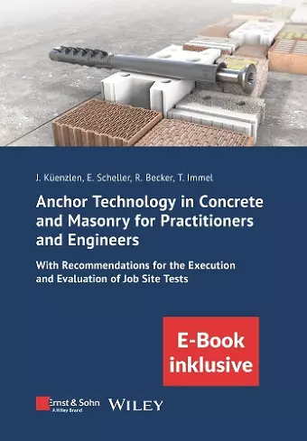 Anchor Technology in Concrete and Masonry for Practitioners and Engineers: With Recommendations for the Execution and Evaluation of Job Site Tests (incl. eBook as PDF) cover