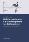 Holistisches Chancen-Risiken-Management von Grossprojekten cover