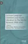 German-Language Children's and Youth Literature In The Media Network 1900-1945. cover