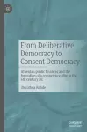 From Deliberative Democracy to Consent Democracy cover