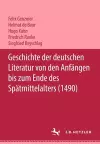 Geschichte der deutschen Literatur von den Anfängen bis zum Ende des Spätmittelalters (1490) cover