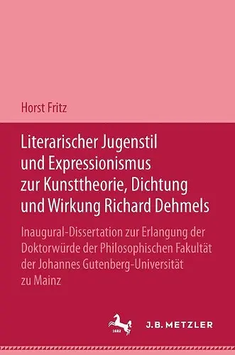 Literarischer Jugendstil und Expressionismus zur Kunsttheorie, Dichtung und Wirkung Richard Dehmels cover