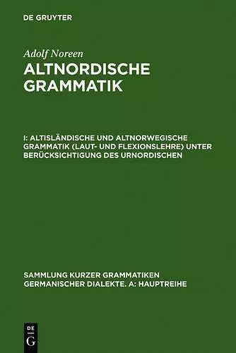 Altisländische Und Altnorwegische Grammatik (Laut- Und Flexionslehre) Unter Berücksichtigung Des Urnordischen cover