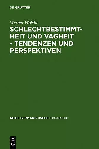 Schlechtbestimmtheit und Vagheit - Tendenzen und Perspektiven cover