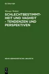 Schlechtbestimmtheit und Vagheit - Tendenzen und Perspektiven cover