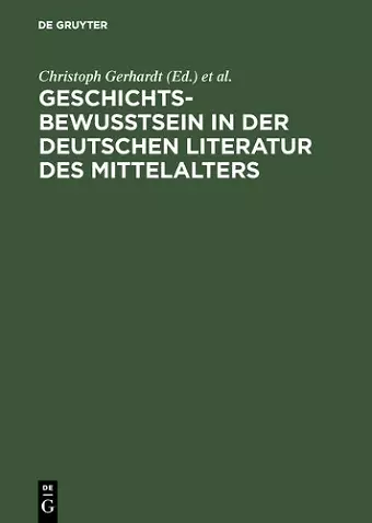 Geschichtsbewußtsein in der deutschen Literatur des Mittelalters cover